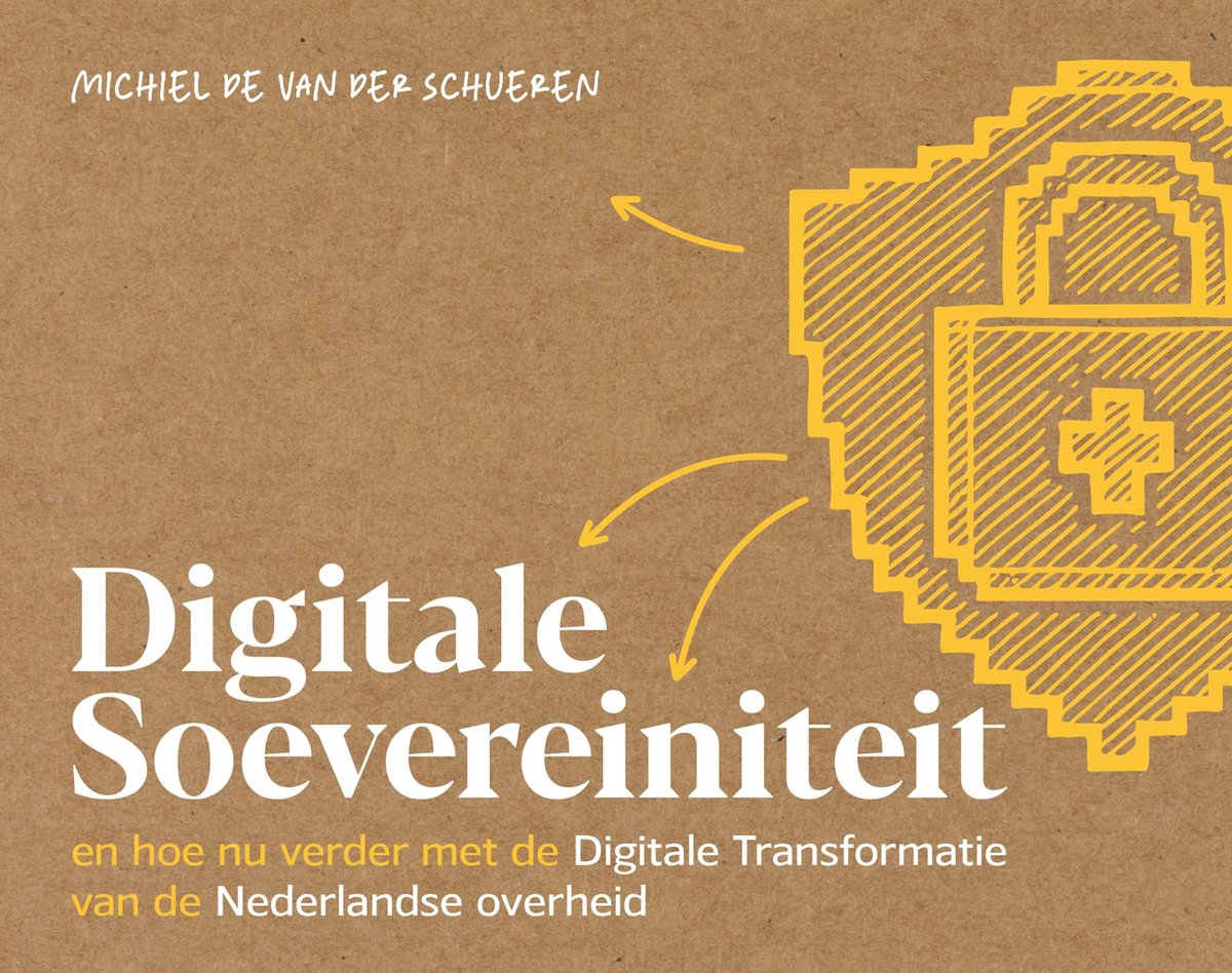 Cover van Digitale Soevereiniteit en hoe nu verder met de Digitale Transformatie van de Nederlandse overheid van Michiel de van der Schueren