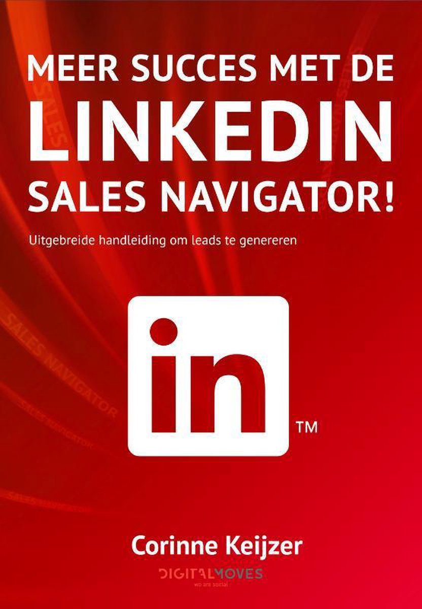 Cover van Meer succes met de Linkedin Sales Navigator! van Corinne Keijzer