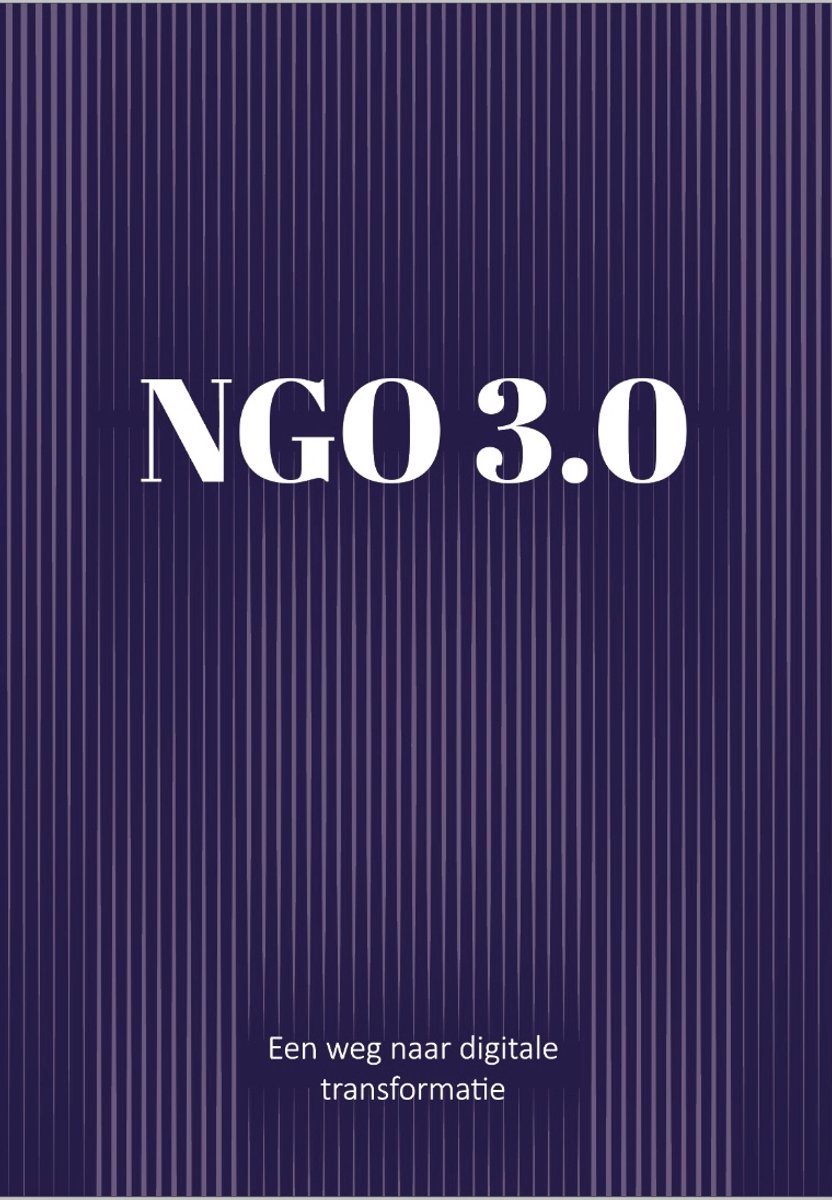 Cover van NGO 3.0 - TwoPurpose - Boek - Digitale Transformatie voor Non-Profits - Impact in de praktijk van Balt Leenman